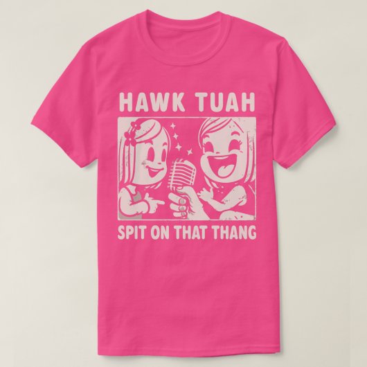 Hawk Tuah spuugde op dat ding T-shirt (Design voorkant)