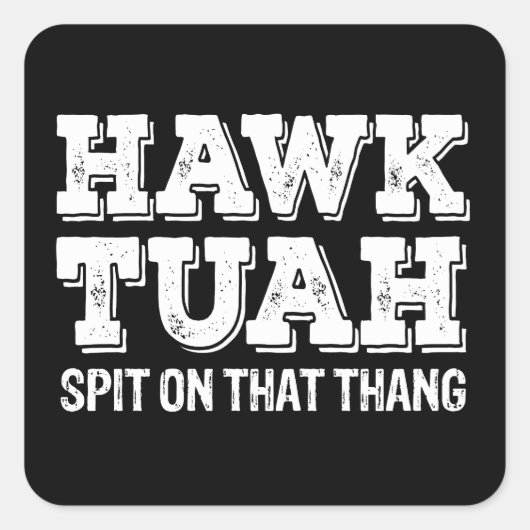 Hawk Tuah spuugde op die Thang grappig Vierkante Sticker (Voorkant)