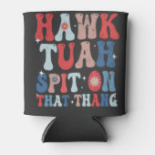 Hawk Tuah spuugde op die Thang Groovy Amerikaanse  Blikjeskoeler (Voorkant)