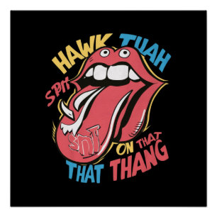 Hawk Tuah spuugt op dat ding Perfect Poster