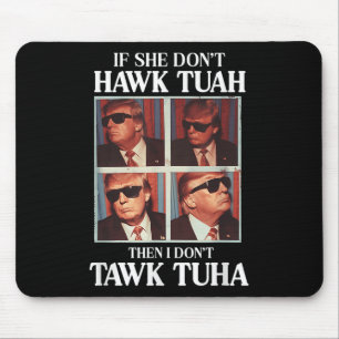 Hawk Tush 2024 Hawk Tuah Trump aan boord van de lu Muismat