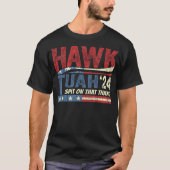 Hawk Tush Spit op die Thang Viral Election Parodie T-shirt (Voorkant)