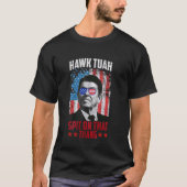 Hawk Tush spuugde op dat ding presidentskandidaat T-shirt (Voorkant)