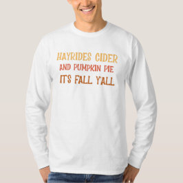 Hayrides cider en pompoentaart Het is Herfst Y'all T-shirt