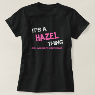 Hazel ding dat je niet zou begrijpen T-Shirt
