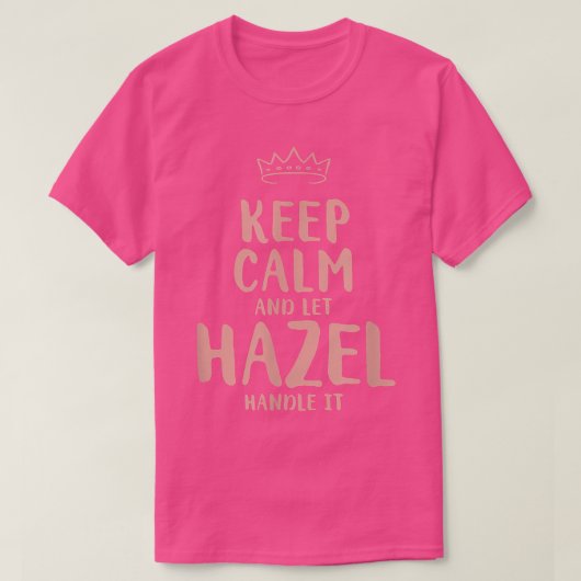 Hazel Keep Calm Personal Name Friends Funny Bu T-shirt (Design voorkant)