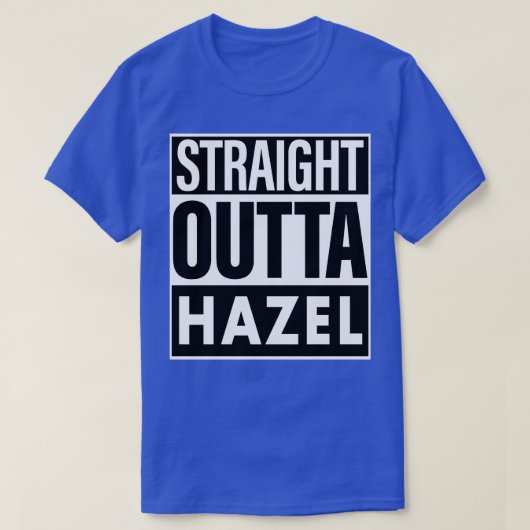 Hazel naam Straight Outta Hazel T-shirt (Design voorkant)
