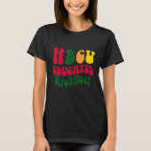 HBCU Educated Architect Black college Alumni Appar T-shirt (Voorkant)