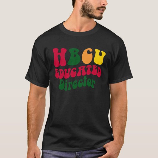 HBCU Educated director Black college Alumni Appare T-shirt (Voorkant)