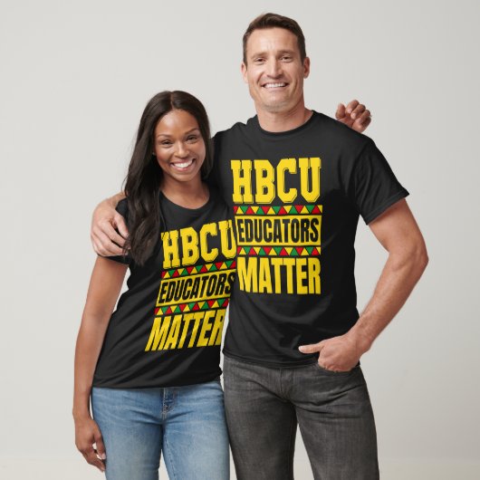 HBCU Educators Matter  HBCU Educator Black History T-shirt (Unisex)