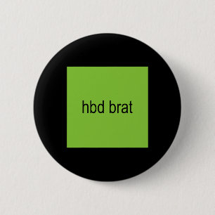 Hbd Brat Birthday Green Funny Meme Gen Z Adult You Ronde Button 5,7 Cm