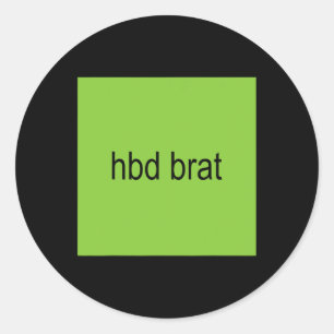 Hbd Brat Birthday Green Funny Meme Gen Z Adult You Ronde Sticker