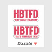 HBTFD dat zei ik ze Sticker (Vel)