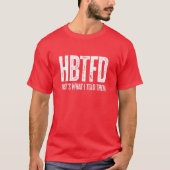 HBTFD dat zei ik ze T-shirt (Voorkant)