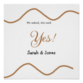 He asked she said yes engagement simple minimal  perfect poster
