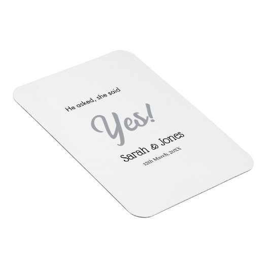 He asked she said yes engagement simple silver dat magneet (Rechterzijde)