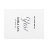 He asked she said yes engagement simple silver dat magneet (Horizontaal)