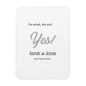 He asked she said yes engagement simple silver dat magneet (Verticaal)