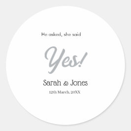 He asked she said yes engagement simple silver dat ronde sticker