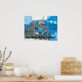 Hé Baby, ga ik weg? Poster (Keuken)