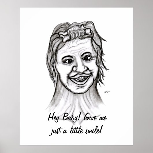 Hé Baby. Geef me gewoon een glimlach! Poster (Voorkant)