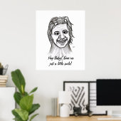 Hé Baby. Geef me gewoon een glimlach! Poster (Thuiskantoor)