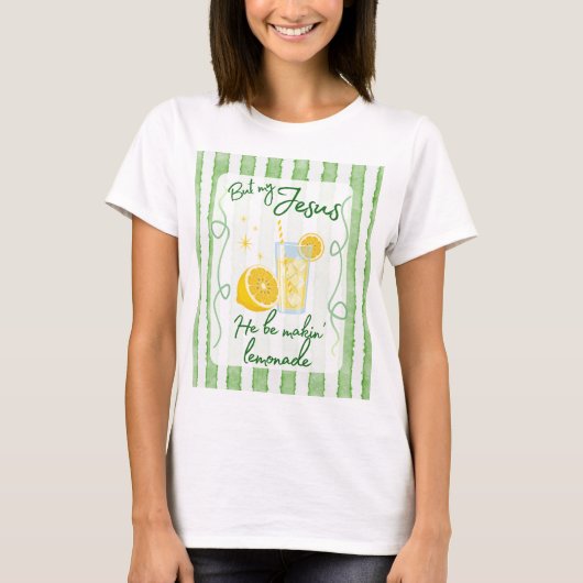 He Be Makin' Lemonade T-Shirt (Voorkant)