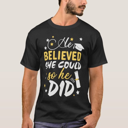 He Believed She Could so He Did  Masters Graduatio T-shirt (Voorkant)