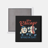Hé Chicago Whadya Say Hot Dog Baseball Graphic Magneet (Voorkant / Achterkant)