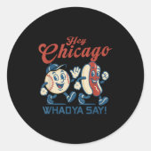Hé Chicago Whadya Say Hot Dog Baseball Graphic Ronde Sticker (Voorkant)
