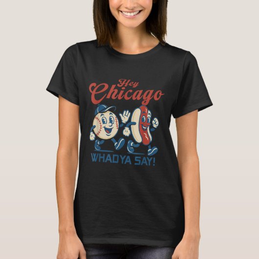 Hé Chicago Whadya Say Hot Dog Baseball Graphic T-shirt (Voorkant)