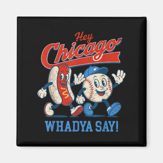Hé Chicago Whadya Zeg honkbal en hotdog 4e van Magneet (Voorkant)