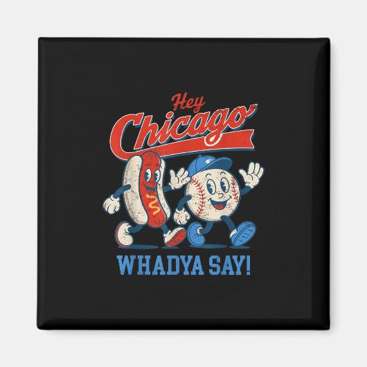 Hé Chicago Whadya Zeg honkbal en hotdog 4e van Magneet (Voorkant)