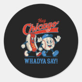 Hé Chicago Whadya Zeg honkbal en hotdog 4e van Ronde Sticker (Voorkant)
