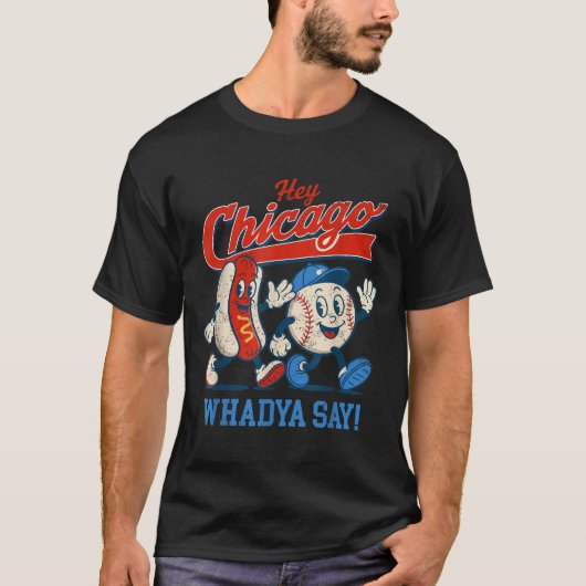 Hé Chicago Whadya Zeg honkbal en hotdog 4e van T-shirt (Voorkant)