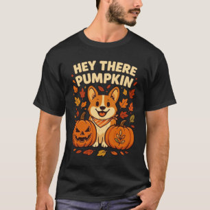 Hé daar Pompoen Corgi Halloween Pompoenen Herfst T-shirt