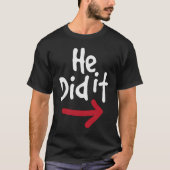 He Did It  Prank Couple Matching T-shirt (Voorkant)