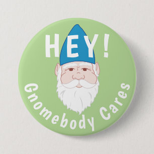 Hé! Gnomebody Cares Funny Gnome Ronde Button 7,6 Cm