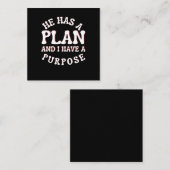 He Has A Plan And I Have A Purpose Vierkante Visitekaartje (Voorkant / Achterkant)