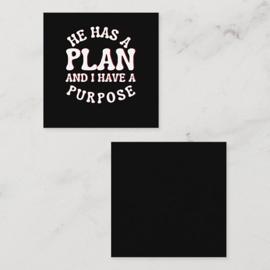 He Has A Plan And I Have A Purpose Vierkante Visitekaartje (Voorkant / Achterkant)