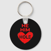 He Him Hole Heart Funny Valentines Day  Sleutelhanger (Voorkant)