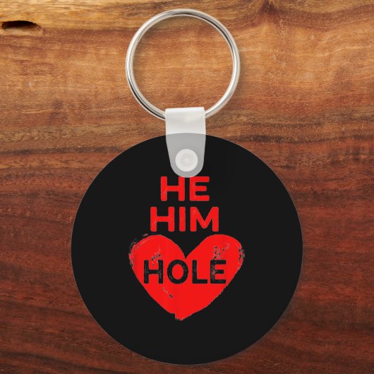 He Him Hole Heart Funny Valentines Day Sleutelhanger (Voorkant)