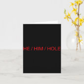 He Him Hole Shirt Funny Sarcastic Valentine's Day Kaart (Gele Bloem)