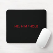 He Him Hole Shirt Funny Sarcastic Valentine's Day Muismat (Met muis)