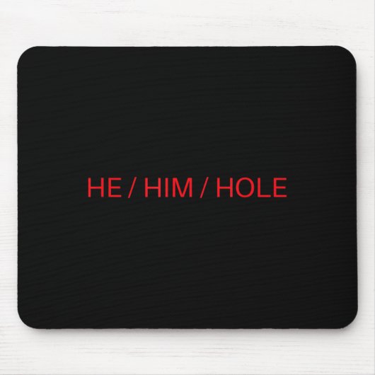 He Him Hole Shirt Funny Sarcastic Valentine's Day Muismat (Voorkant)