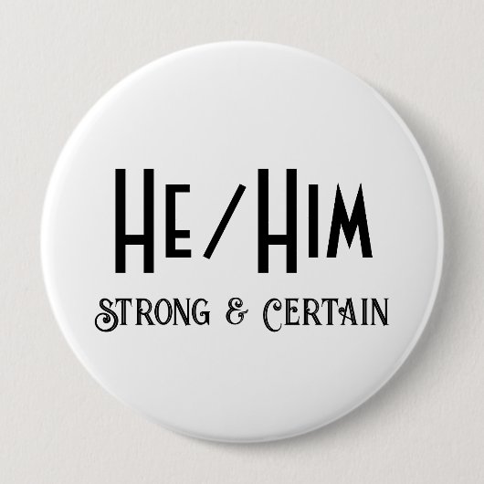 HE/HIM Sterke en zekere ronde witte Button (Voorkant)