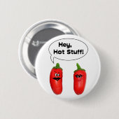 Hé, Hot Stuff. Chilies Ronde Button 5,7 Cm (Voorkant /achterkant)