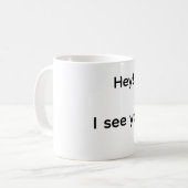 Hé ik zie je koffiemok (Voorkant links)
