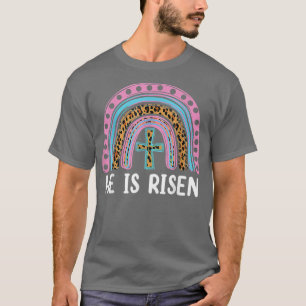 He Is Risen Leopard Rainbow Christian Jesus Happy T-shirt