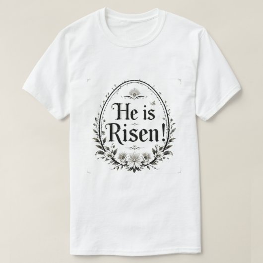 He Is Risen T-shirt (Design voorkant)